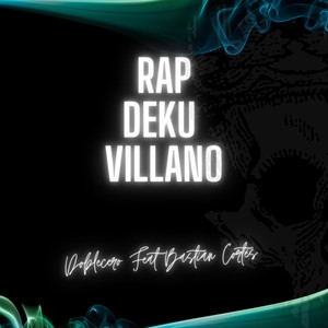 Rap Deku Villano (feat. Bastián Cortés)