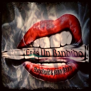 Eres un Bandido (Explicit)