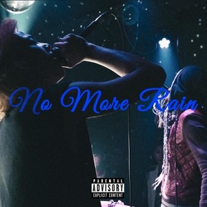 No More Rain (feat. SEEK ANCE) (Explicit)