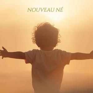 NOUVEAU NÉ ( Extrait de l'album 2025 