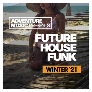 Future House Funk (Winter '21)