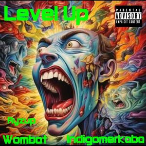 Level Up (feat. Wombat & Indigomerkaba) [Greatest of all time] [Explicit]
