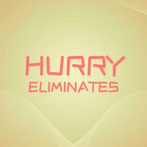 Hurry Eliminates