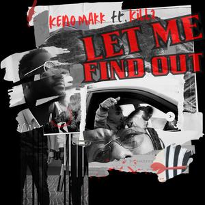 Let A Nigha Find Out (feat. Keno Makk The Dawn) (Explicit)