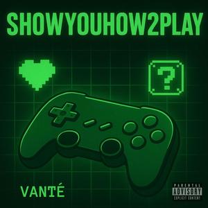 ShowYouHow2Play (Explicit)