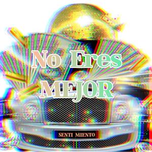 No Eres Mejor