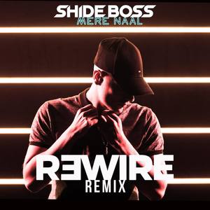 Mere Naal (R3wire Remix)