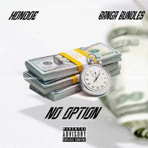 No Option (feat. Banga Bundles) [Explicit]