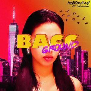 Baccground(feat. Okami, Vinsin) (Explicit)