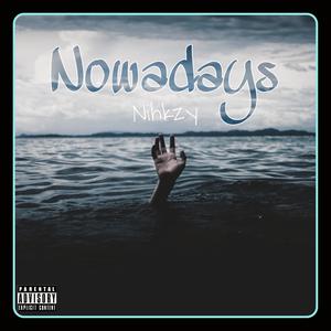 Nihkzy - Nowadays (Explicit)