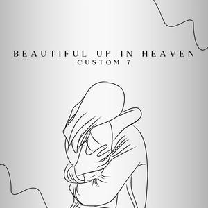 Beautiful up in Heaven