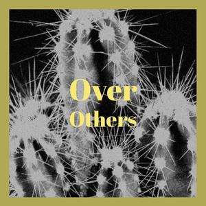 Over Others