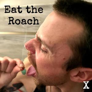 Eat the Roach (Explicit)