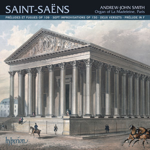 Saint-Saëns: Organ Music, Vol. 2 – La Madeleine, Paris