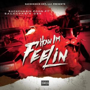 How Im Feeling (feat. Sackchasin Dee)