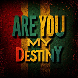 Are You My Destiny