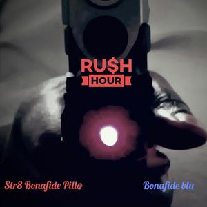 Ru$h Hour (feat. Bonafide Blu) [Explicit]