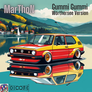 Gummi Gummi (Wörthersee Version Extended)