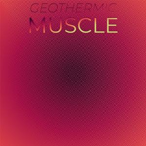 Geothermic Muscle