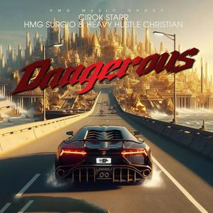 Dangerous (feat. HMG Surgio & HeavyHustle Christian) [Explicit]