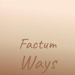 Factum Ways