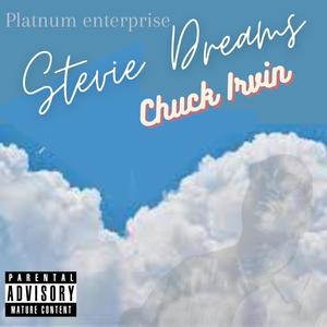 Stevie Dreams (feat. Chuck Irvin ) [Explicit]