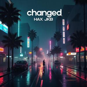 Changed (feat. JKB) (Explicit)