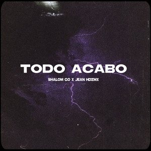 Todo Acabo (Explicit)