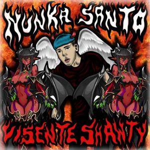 NUNKA SANTO (Explicit)