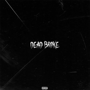 Dead Broke (Explicit)