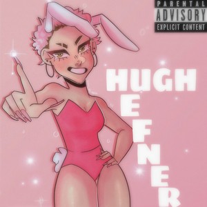 Hugh Hefner (Explicit)