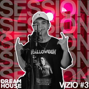 Vizio (Dream House Session #3) (Explicit)