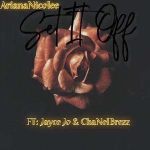 Set It Off (feat. Jayce Jo & ChaNelBrezz) (Explicit)