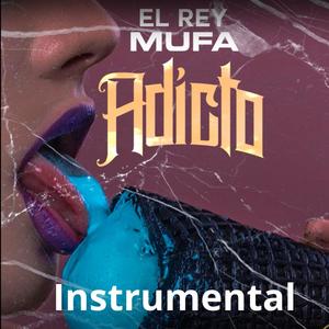 Adicto (feat. El Rey Mufa) [Instrumental]