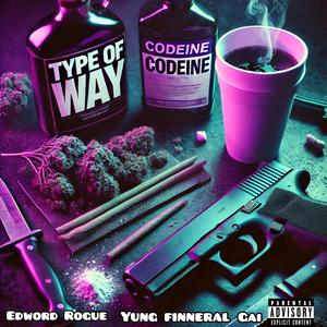 Type of Way (feat. Young Finneral & GAi) (Explicit)