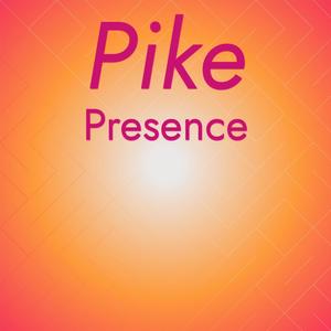 Pike Presence