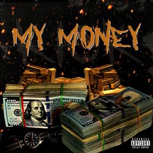 My Money (Explicit)