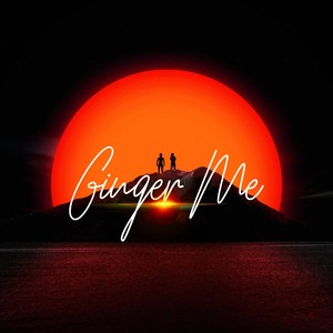 Ginger Me (Explicit)