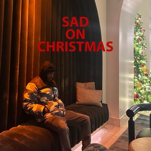 SAD ON CHRISTMAS (Explicit)