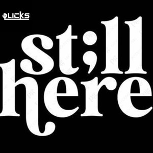 Still Here