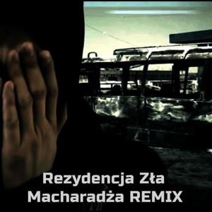 Rezydencja Zła (feat. Turu) [Macharadża Remix] [Explicit]