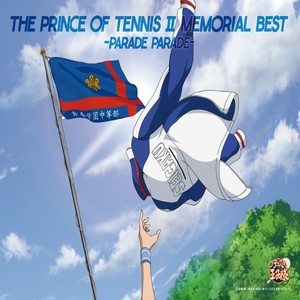 THE PRINCE OF TENNIS II MEMORIAL BEST-PARADE PARADE-