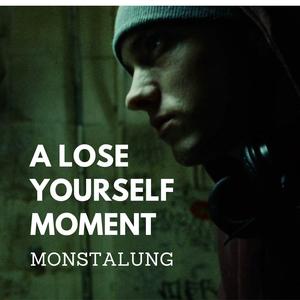 A Lose Yourself Moment