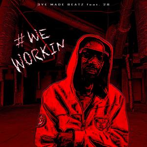 # We Workin (feat. 28) [Explicit]