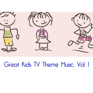 Great Kids TV Theme Music, Vol. 1