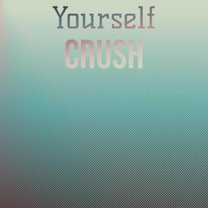 Yourself Crush