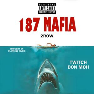 187 Cypher (feat. 187 MAFIA, TwitchDaRapper & Don Moh) [Explicit]