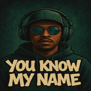 You know my name (Explicit)