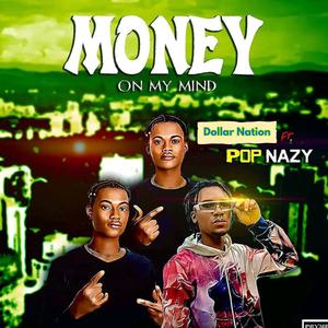 Money On My Mind (feat. Pop Nazy)