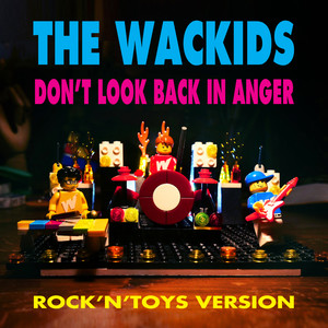 Don't Look Back in Anger (Rock'n'toys Version)